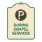 Signmission No Parking During Chapel Services Heavy-Gauge Aluminum Architectural Sign, 24" x 18", TG-1824-23746 A-DES-TG-1824-23746 - alternate 1
